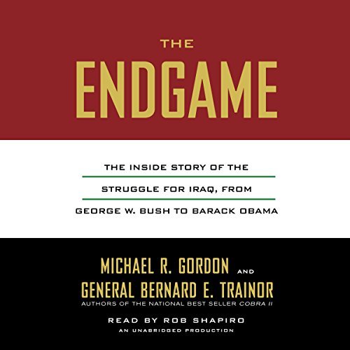 The Endgame: The Inside Story of the Struggle for Iraq, from George W. Bush to Barack ObamaAudiobook