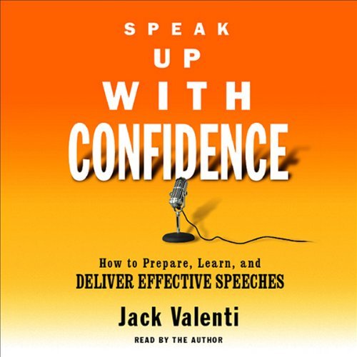 Speak Up with Confidence: How to Prepare, Learn, and Deliver Effective SpeechesAudiobook