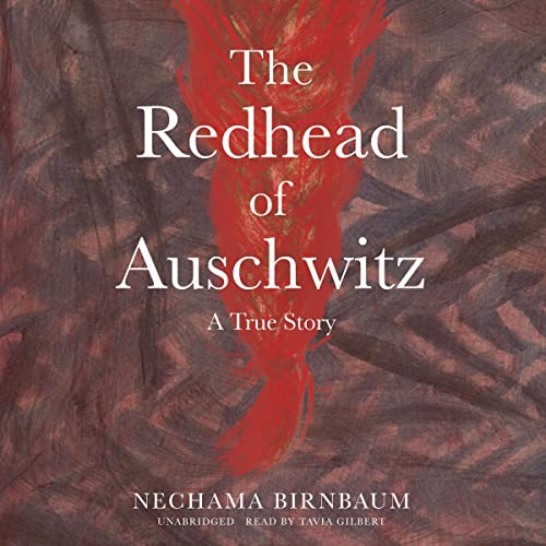 The Redhead of Auschwitz: A True StoryAudiobook