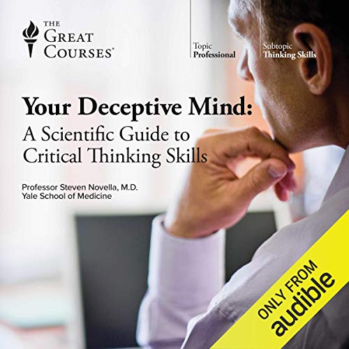 Your Deceptive Mind: A Scientific Guide to Critical Thinking SkillsAudiobook