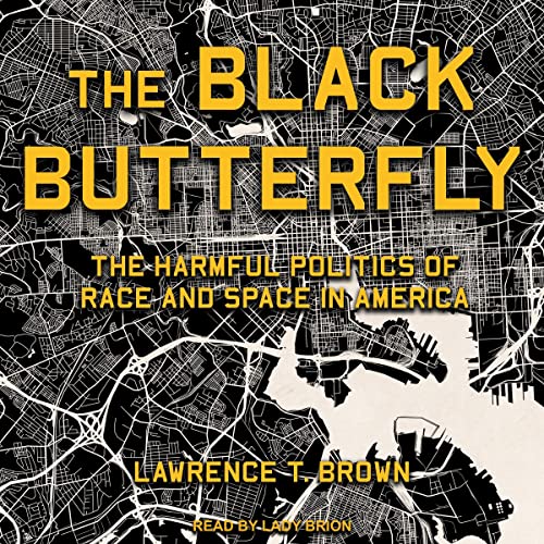 The Black Butterfly: The Harmful Politics of Race and Space in AmericaAudiobook