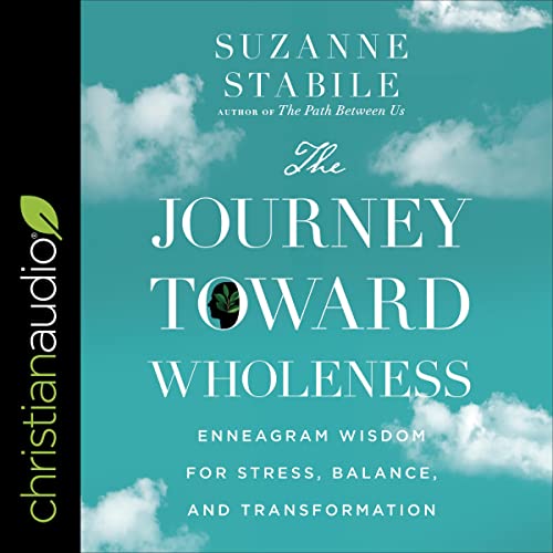 The Journey Toward Wholeness: Enneagram Wisdom for Stress, Balance, and TransformationAudiobook