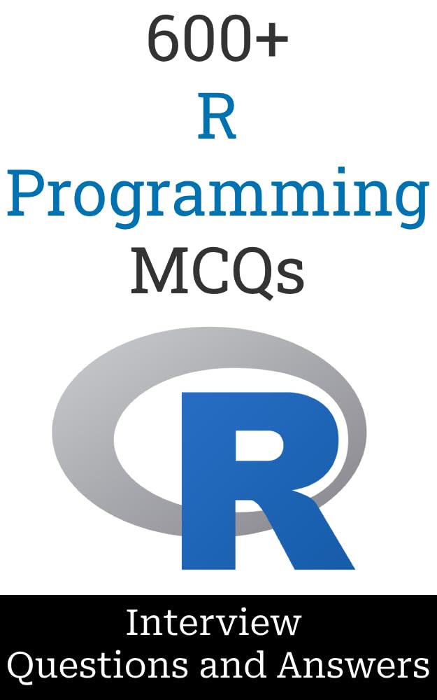 600+ R Programming Interview Questions and Answers | SoftArchive