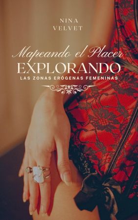 Mapeando el Placer: Explorando las Zonas Erogenas Femeninas (Spanish Edition)