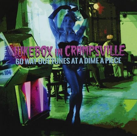 VA - Jukebox in Crampsville: 60 Way Out Tunes at a Dime a Piece (2017)[CD-Rip]