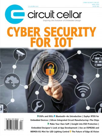 Circuit Cellar - Issue 405, April 2024