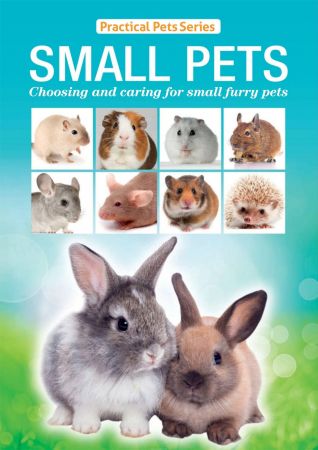Small Pets: choosing and caring for small furry pets, 2024