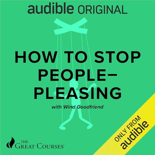 How to Stop People-Pleasing by The Great CoursesAudiobook