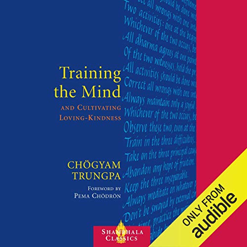 Training the Mind and Cultivating Loving-KindnessAudiobook
