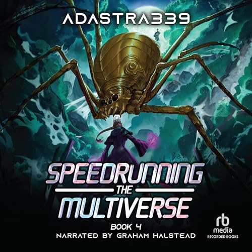 Speedrunning the Multiverse 4: A LitRPG Cultivation AdventureAudiobook