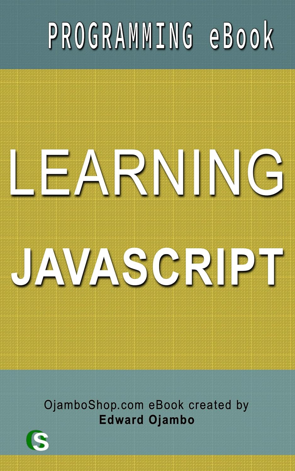 Learning JavaScript: Programming eBook Beginner Guide | SoftArchive