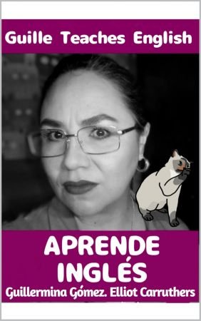 Guille Teaches English: Aprende Ingles (Spanish Edition)
