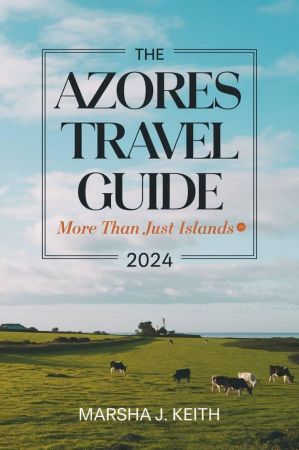 The Azores Travel Guide 2024