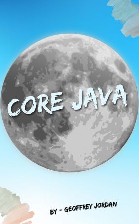 Core Java (Programming Languages - JavaScript, Java, MySQL, PHP &amp; Automate with Python)