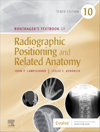 Bontrager's Textbook of Radiographic Positioning and Related Anatomy 10th Edition