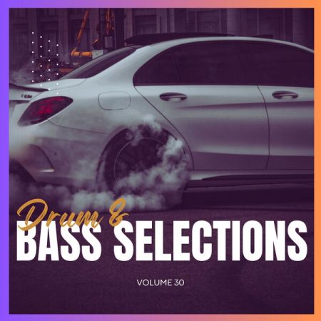 Various Artists - Drum &amp; Bass Selections, Vol 30 (2024)