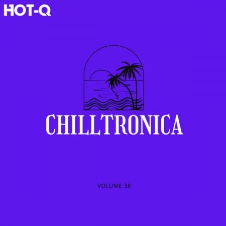 Various Artists - Chilltronica 038 (2024)