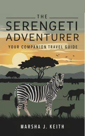 The Serengeti Adventurer: Your Companion Travel Guide