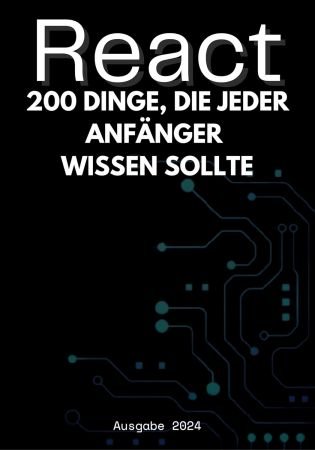 React: 200 Dinge, die Anfanger wissen sollten (German Edition)