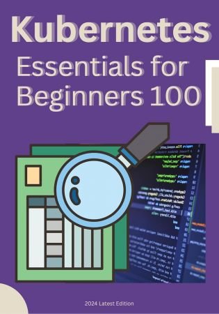 Kubernetes: Essential Knowledge for Beginners 100