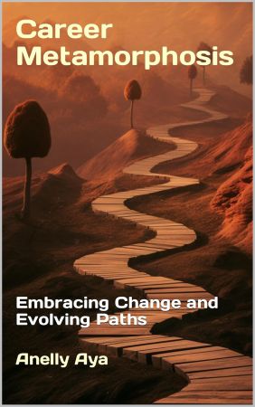 Career Metamorphosis: Embracing Change and Evolving Paths