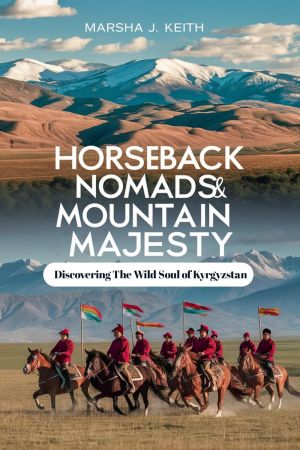 Horseback Nomads and Mountain Majesty