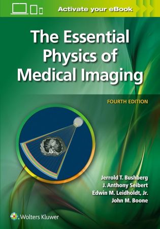 The Essential Physics of Medical Imaging 4th Edition