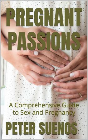 Pregnant Passions: A Comprehensive Guide to Sex and Pregnancy