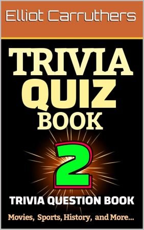 Trivia Quiz Book 2: 1,000 Trivia Questions
