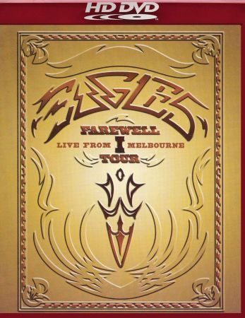 Eagles - Farewell Tour 1: Live in Melbourne (2005) HD DVD