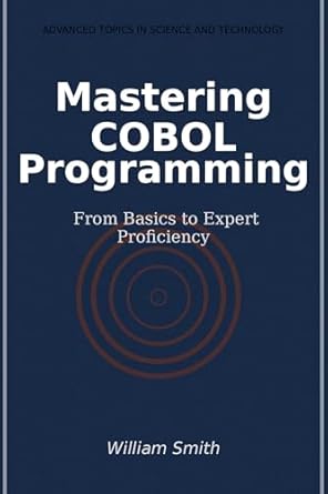 Mastering COBOL Programming: From Basics to Expert Proficiency