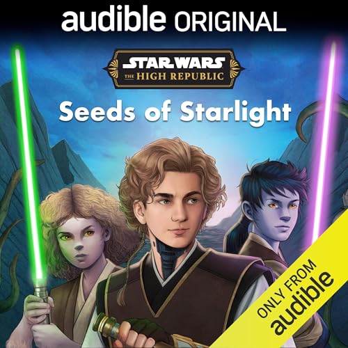 Star Wars: The High Republic: Seeds of Starlight[Audiobook]