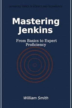 Mastering Jenkins: From Basics to Expert Proficiency