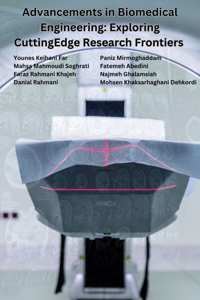 Advancements in Biomedical Engineering: Exploring Cutting- Edge Research Frontiers