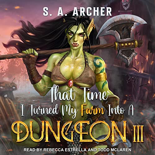 That Time I Turned My Farm into a Dungeon III[Audiobook]