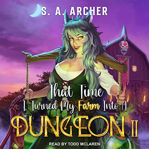 That Time I Turned My Farm into a Dungeon II[Audiobook]