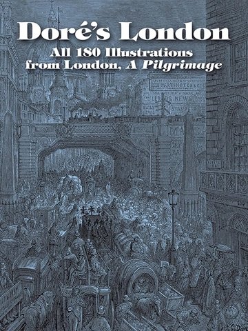 Dore's London: All 180 Illustrations from London, A Pilgrimage