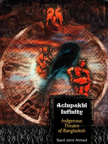 Acinpakhi Infinity: Indigenous Theatre of Bangladesh
