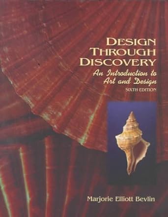 Design Through Discovery: An Introduction to Art and Design