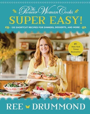 The Pioneer Woman Cooks―Super Easy!: 120 Shortcut Recipes for Dinners, Desserts, and More[TRUE EPUB]