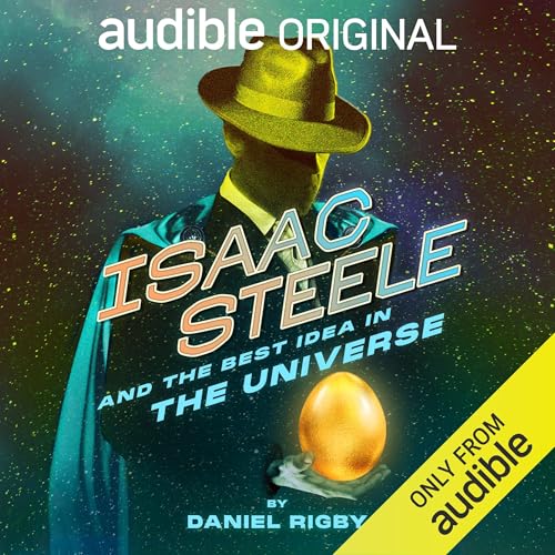 Isaac Steele and the Best Idea in the Universe[Audiobook]