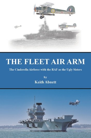 The Fleet Air Arm: The Cinderella Airforce with the RAF as the Ugly Sisters