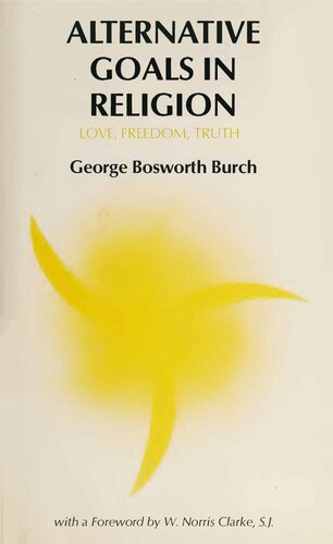 Alternative Goals in Religion: Love, Freedom, Truth