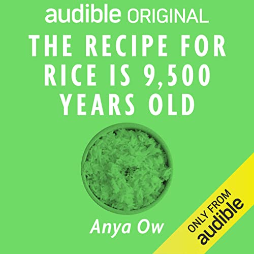 The Recipe for Rice Is 9,500 Years Old[Audiobook]
