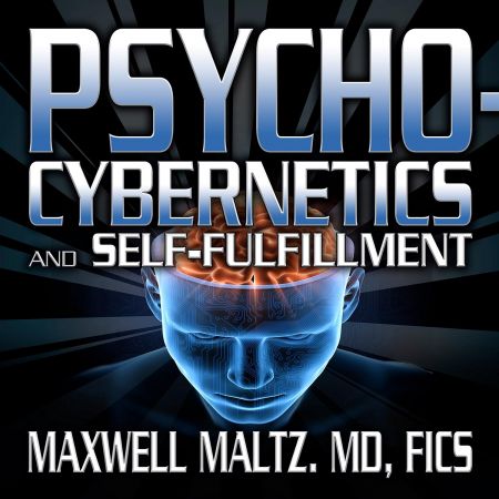 Psycho-Cybernetics and Self-Fulfillment: The Pscycho-Cybernetics Mastery Series (Audiobook)