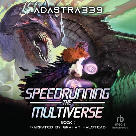 Speedrunning the Multiverse: A LitRPG Cultivation Adventure (Speedrunning the Multiverse, Book 1) (Audiobook)