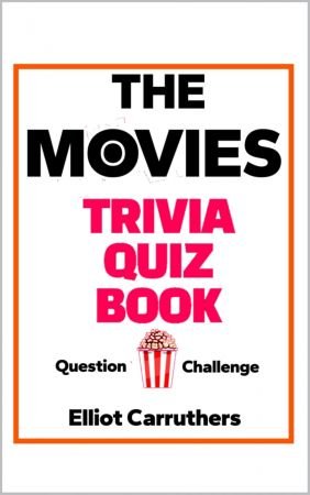 The Movies Question Challenge: Trivia Quiz Book