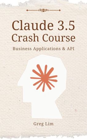 Claude 3 &amp; 3.5 Crash Course: Business Applications and API