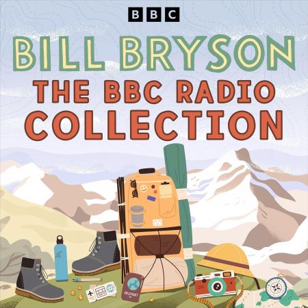The Bill Bryson BBC Radio Collection: Divided by a Common Language, Journeys in English and More (Audiobook)