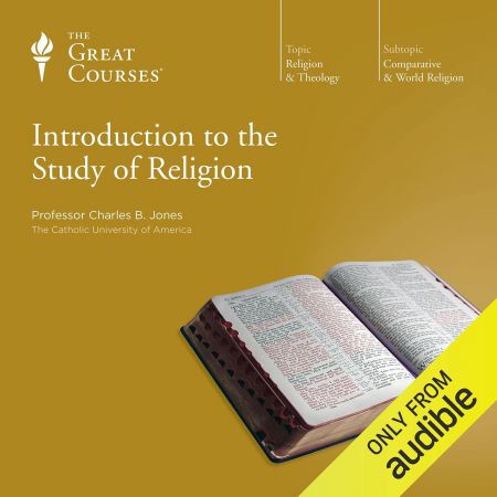 Introduction to the Study of Religion (The Great Courses) (Audiobook)